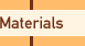 Materials